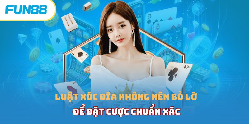 Tìm hiểu chi tiết xóc đĩa online ăn tiền khủng tại Fun88 Luật chơi xóc đĩa online