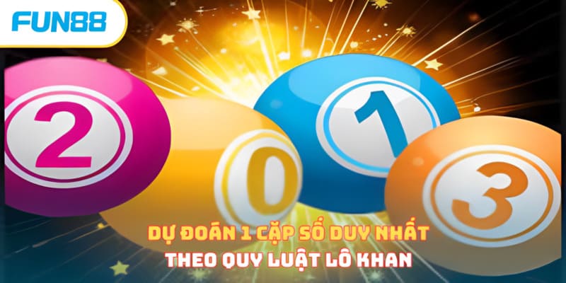 Dự đoán 1 cặp số duy nhất theo quy luật lô khan